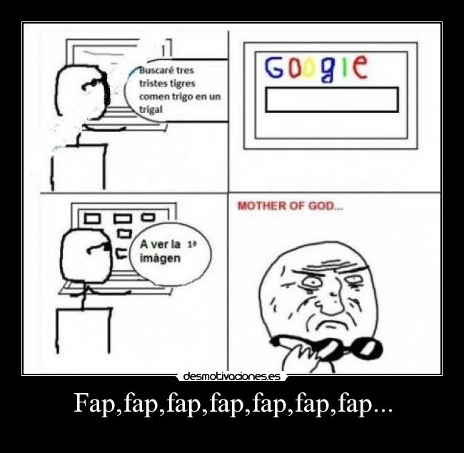 Fap,fap,fap,fap,fap,fap,fap... -