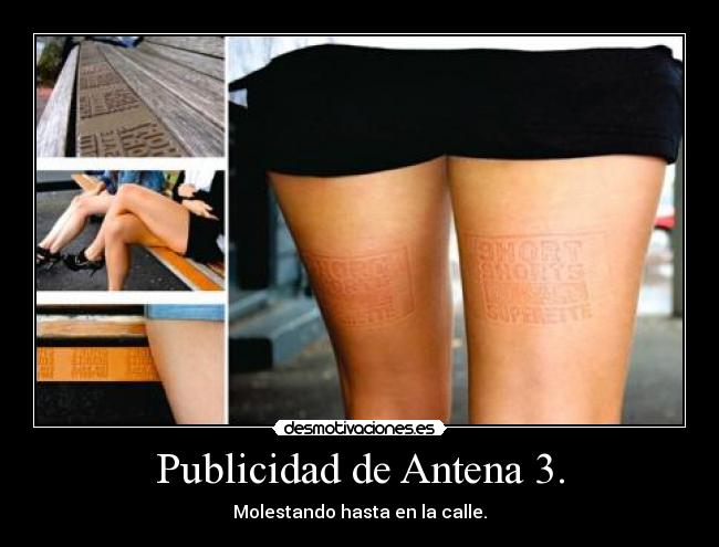 Publicidad de Antena 3. - Molestando hasta en la calle.