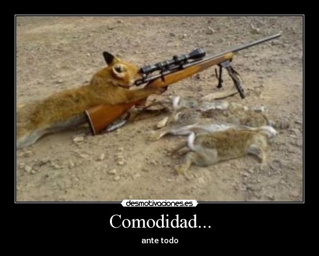 Comodidad... - ante todo