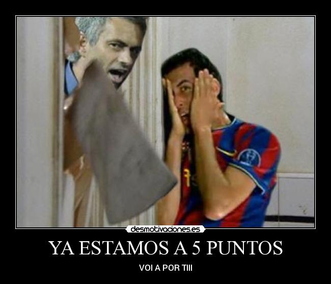 YA ESTAMOS A 5 PUNTOS -