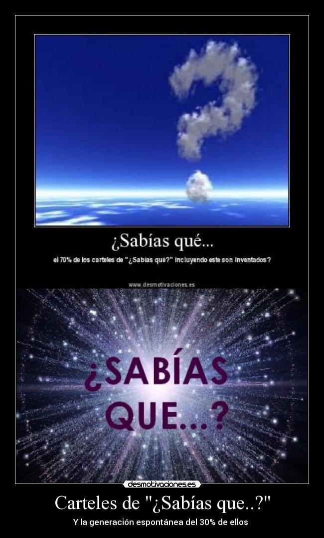 Carteles de ¿Sabías que..? - Y la generación espontánea del 30% de ellos 