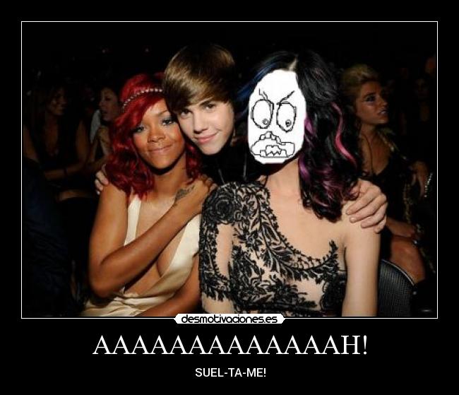 carteles justin bieber katy perry sueltame desmotivaciones
