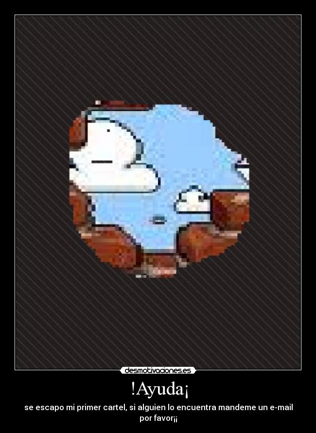 !Ayuda¡ -