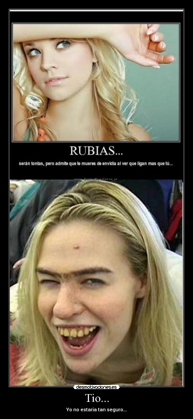 Tio... - Yo no estaria tan seguro...