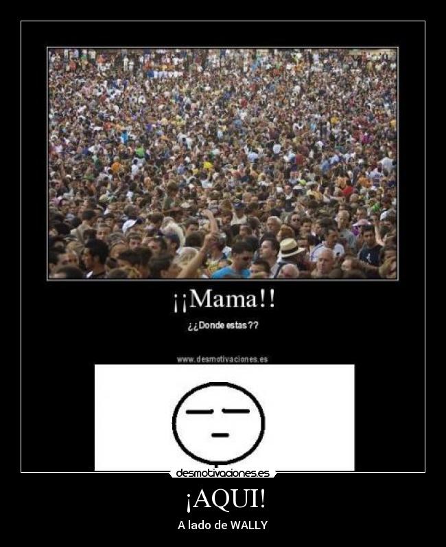 ¡AQUI! - A lado de WALLY