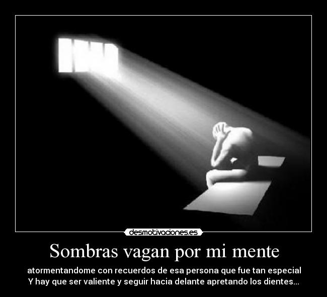 Sombras vagan por mi mente -