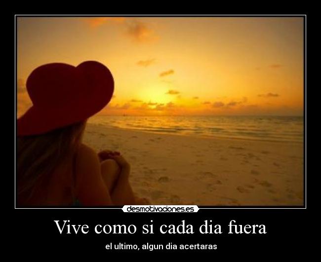 Vive como si cada dia fuera - 