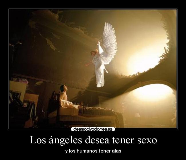 Los ángeles desea tener sexo - y los humanos tener alas