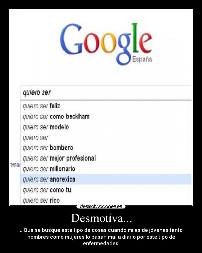 Desmotiva... - ...Que se busque este tipo de cosas cuando miles de jóvenes tanto
hombres como mujeres lo pasan mal a diario por este tipo de
enfermedades.