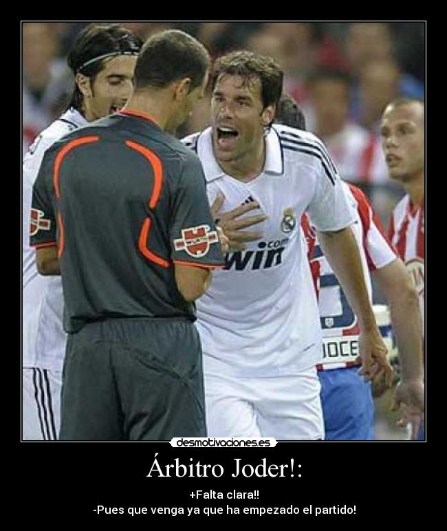 Árbitro Joder!: -