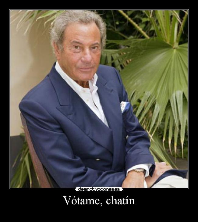 carteles arturo fernandez votame chatin desmotivaciones