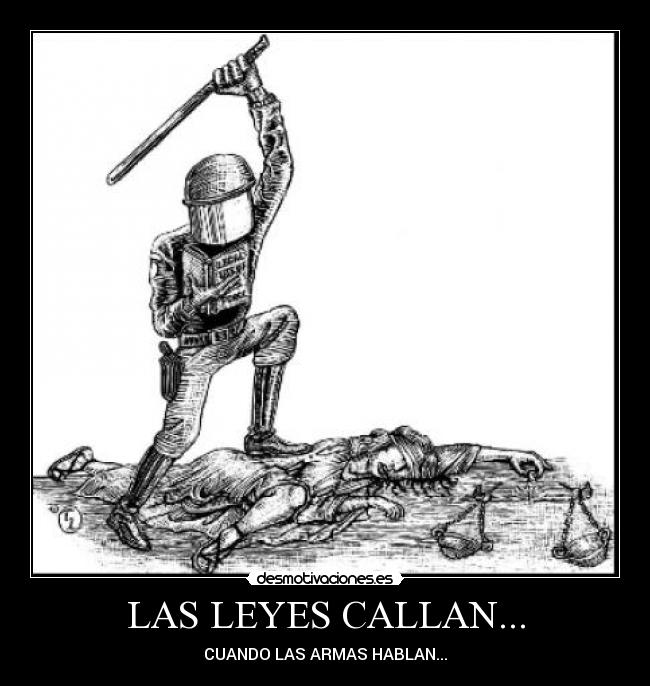 LAS LEYES CALLAN... - CUANDO LAS ARMAS HABLAN...