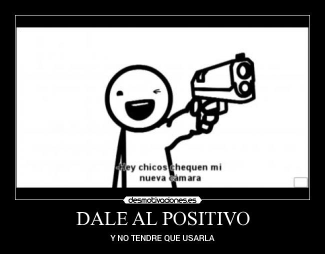 DALE AL POSITIVO -