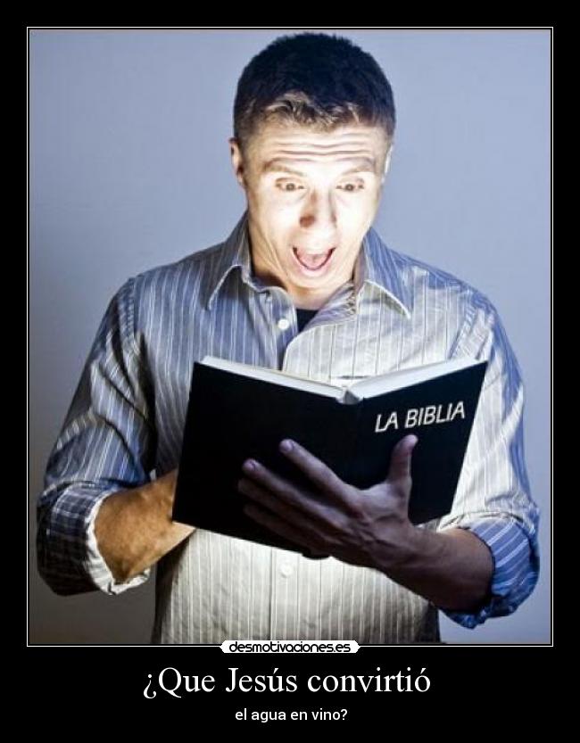 ¿Que Jesús convirtió - el agua en vino?