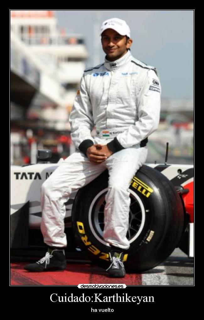 Cuidado:Karthikeyan - ha vuelto