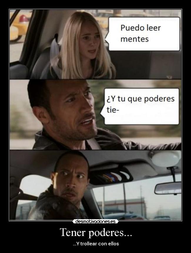 Tener poderes... -