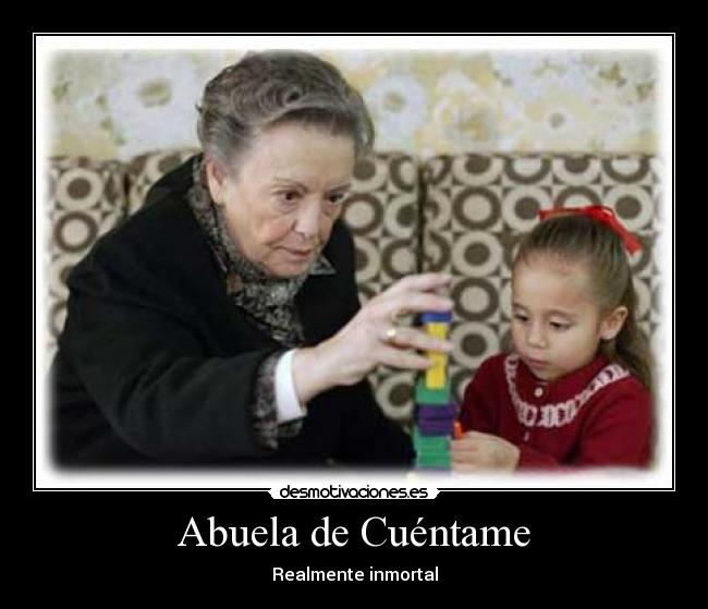 Abuela de Cuéntame - Realmente inmortal