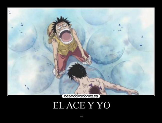 EL ACE Y YO -
