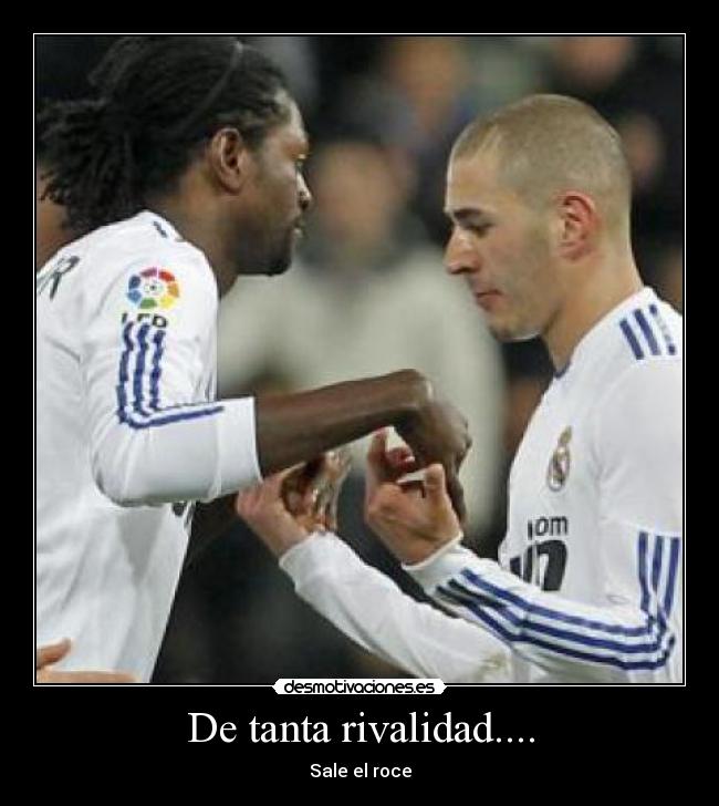 De tanta rivalidad.... - 