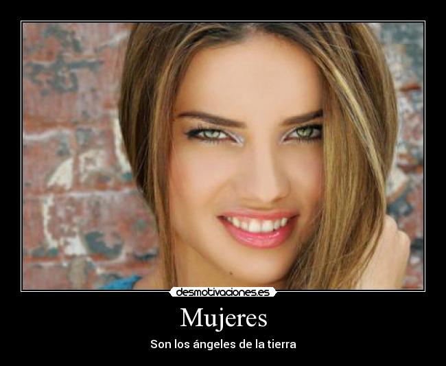 Mujeres - Son los ángeles de la tierra