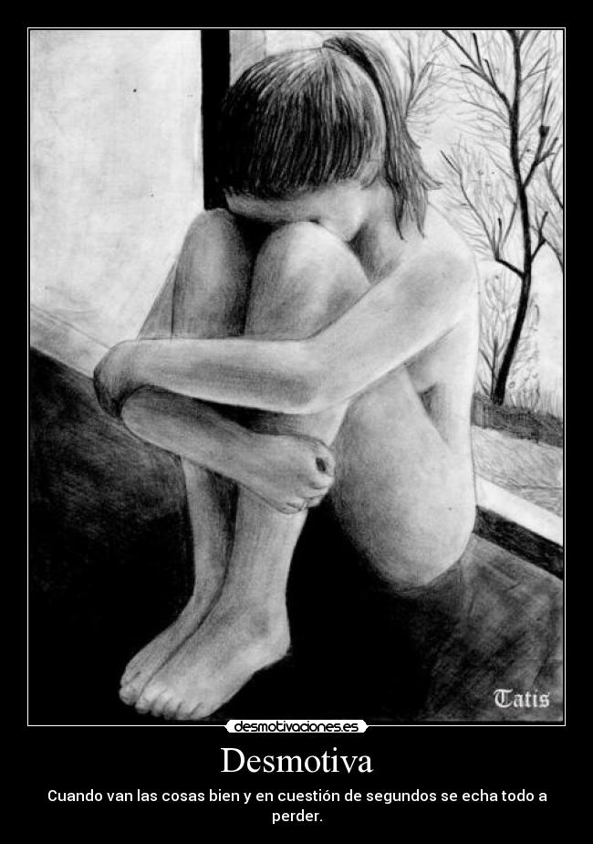 Desmotiva - Cuando van las cosas bien y en cuestión de segundos se echa todo a perder.