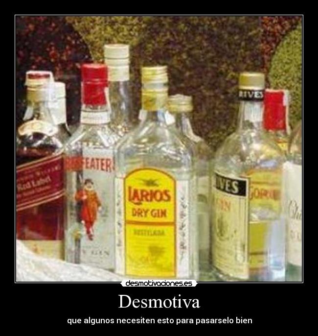 Desmotiva - que algunos necesiten esto para pasarselo bien