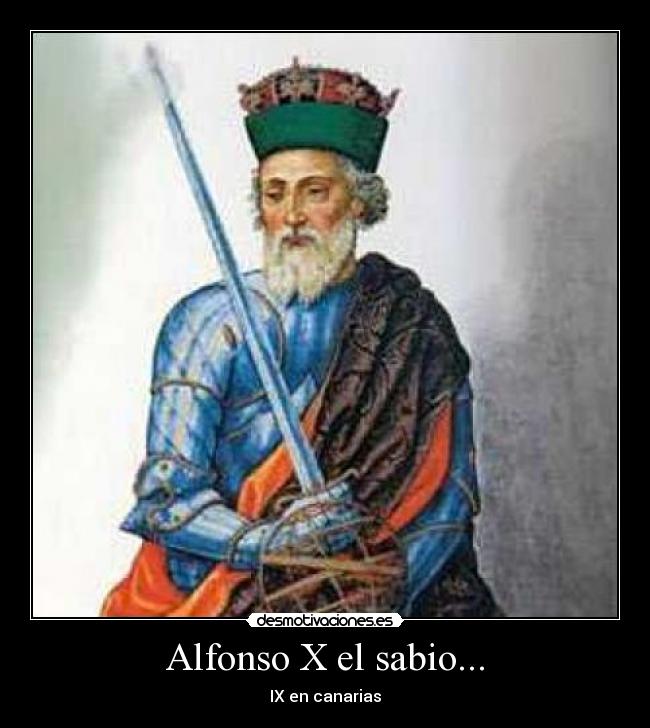 Alfonso X el sabio... - IX en canarias
