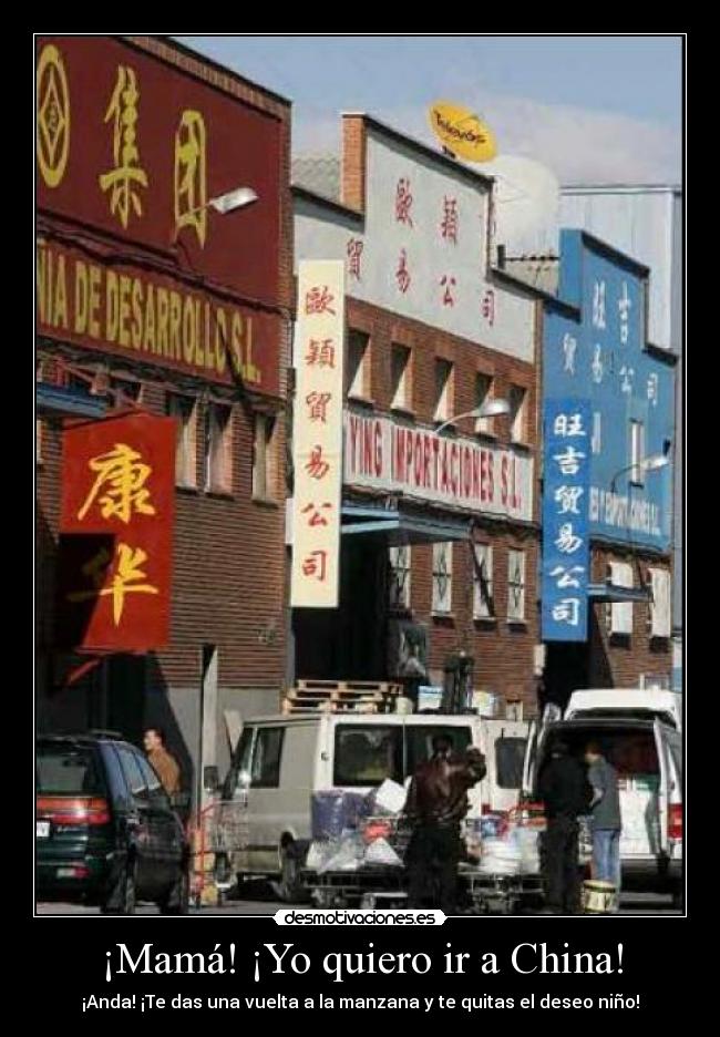 ¡Mamá! ¡Yo quiero ir a China! -