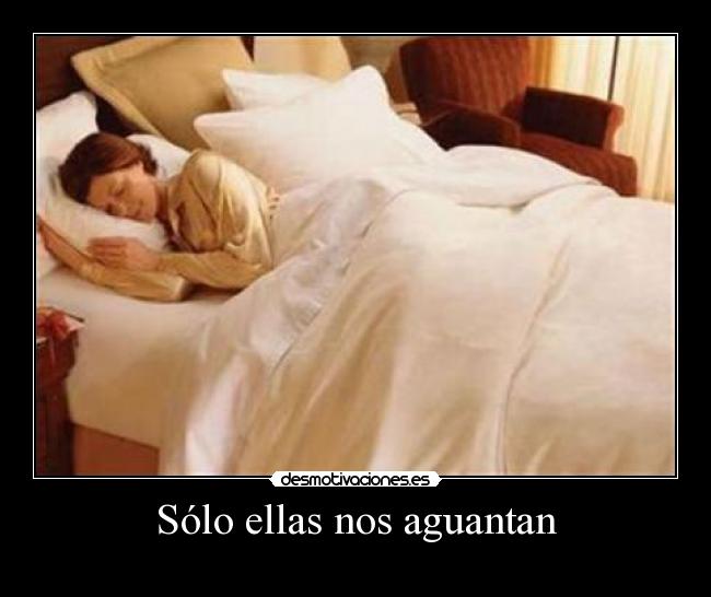 Sólo ellas nos aguantan - 