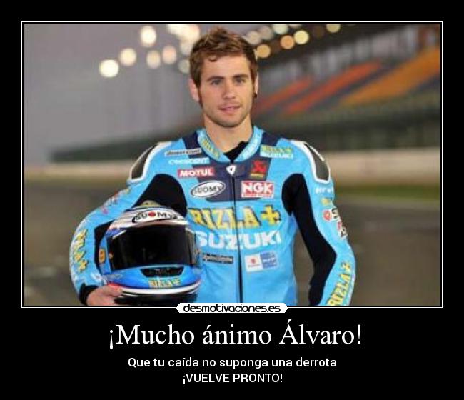 ¡Mucho ánimo Álvaro! - Que tu caída no suponga una derrota
¡VUELVE PRONTO!