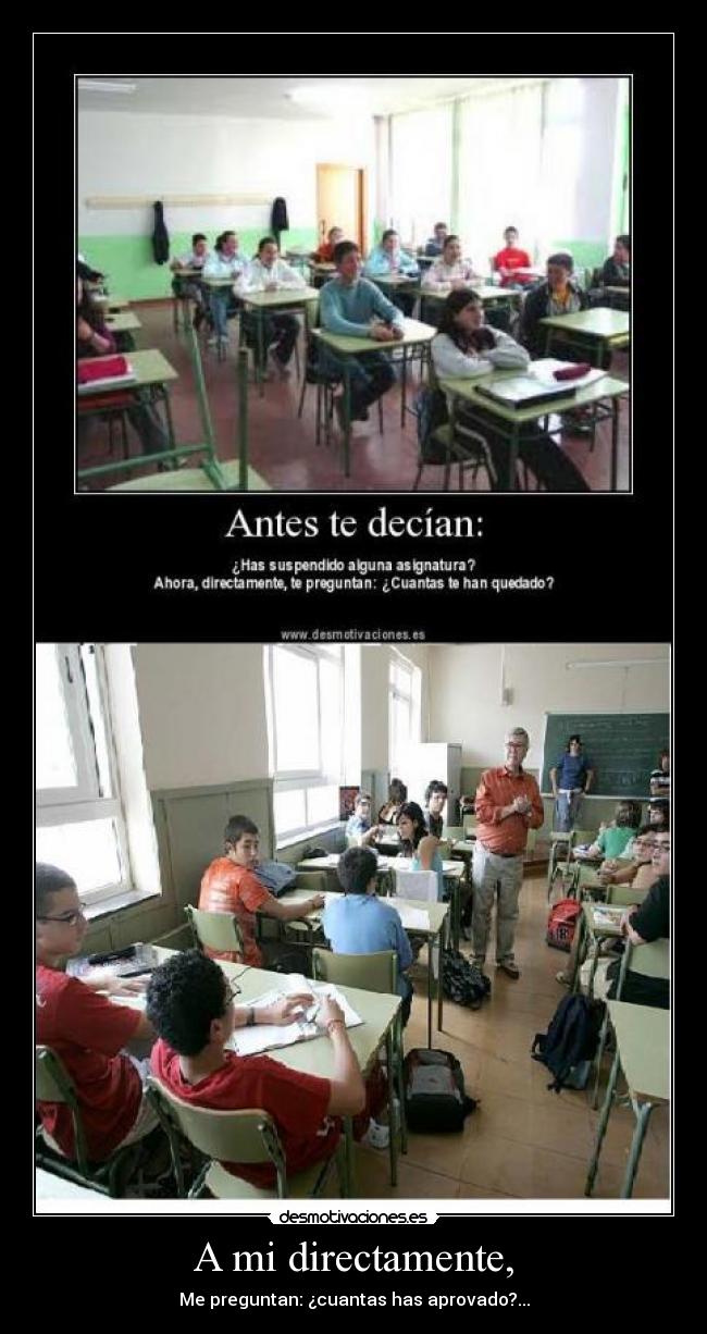 A mi directamente, -