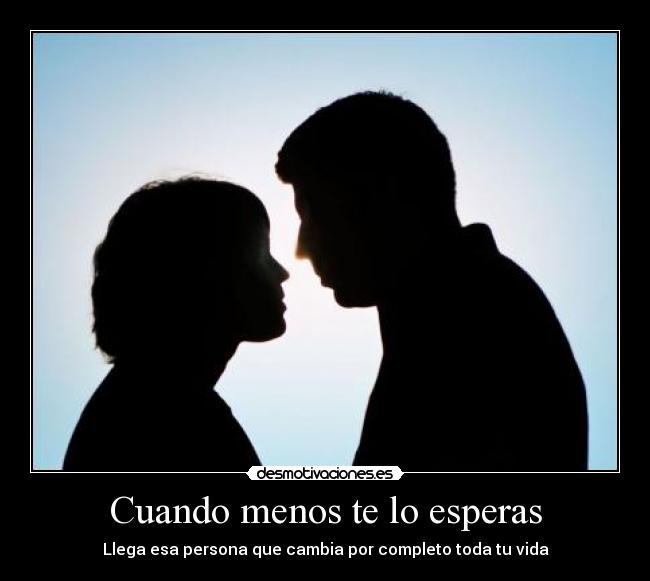 Cuando menos te lo esperas -