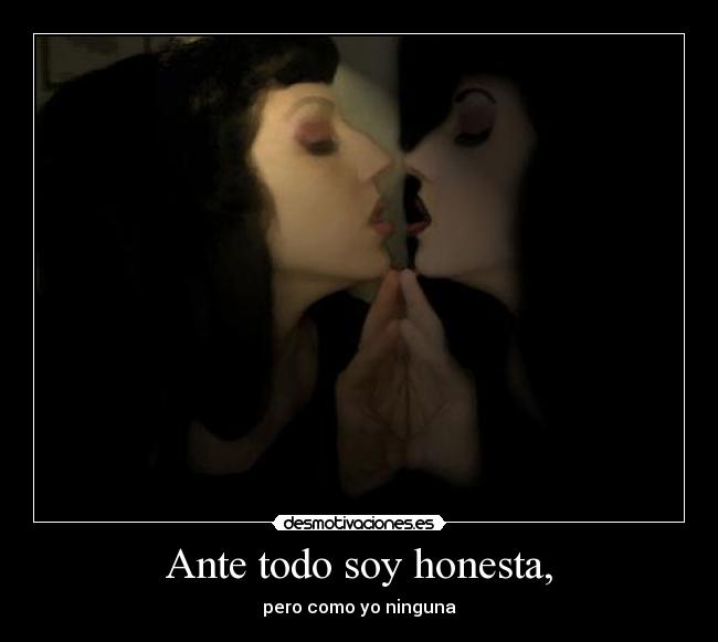 Ante todo soy honesta, - 