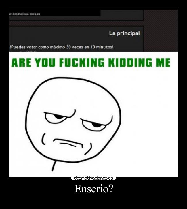 Enserio? -