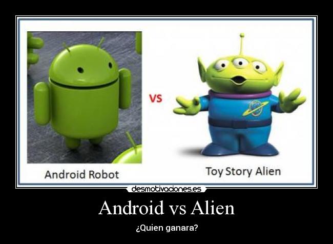 Android vs Alien - ¿Quien ganara?