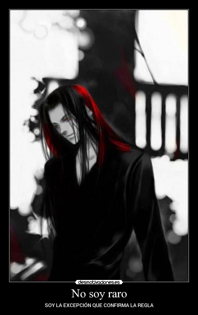 No soy raro - SOY LA EXCEPCIÓN QUE CONFIRMA LA REGLA