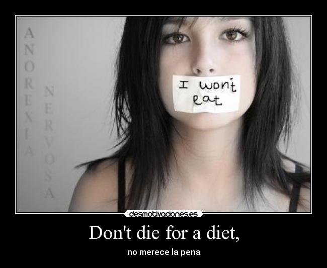 carteles dont die for diet merece pena desmotivaciones