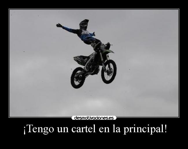 ¡Tengo un cartel en la principal! -