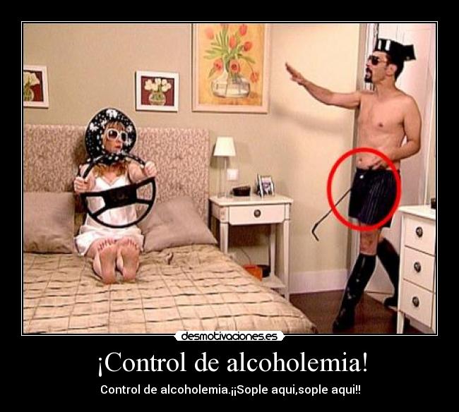 ¡Control de alcoholemia! - Control de alcoholemia.¡¡Sople aqui,sople aqui!!