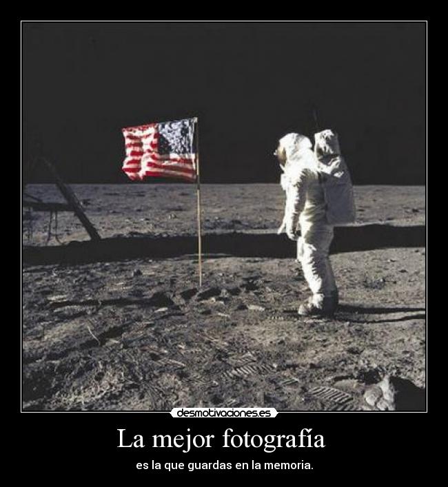 La mejor fotografía - es la que guardas en la memoria.