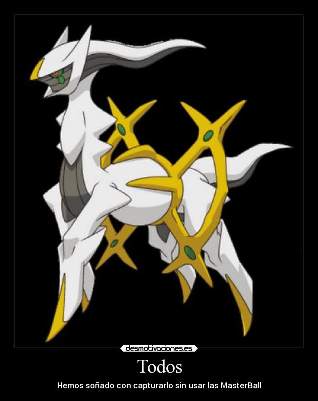 Todos - Hemos soñado con capturarlo sin usar las MasterBall