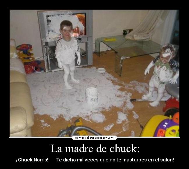 La madre de chuck: -