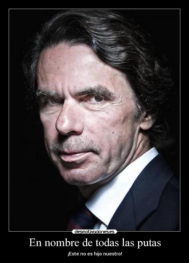 En nombre de todas las putas - ¡Este no es hijo nuestro!