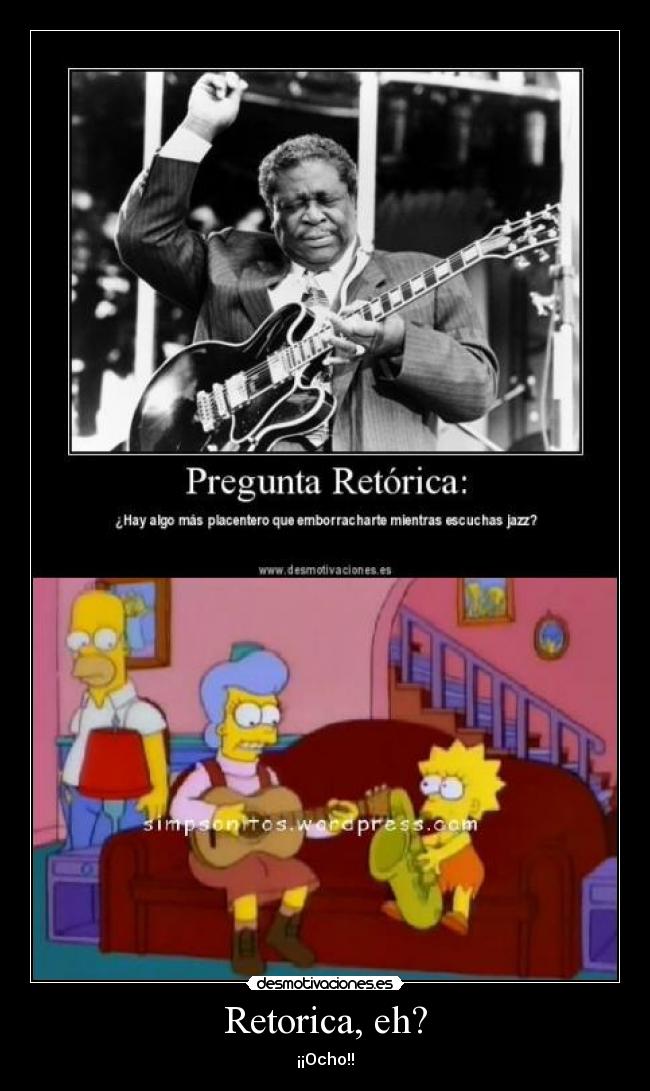 Retorica, eh? - ¡¡Ocho!!