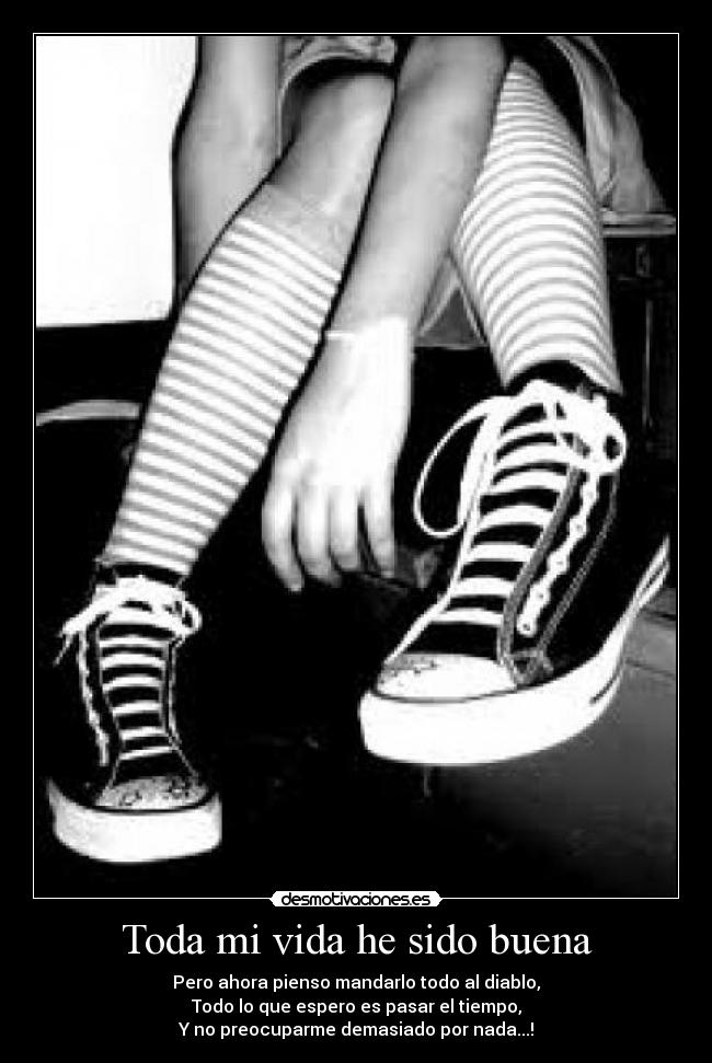 Toda mi vida he sido buena -