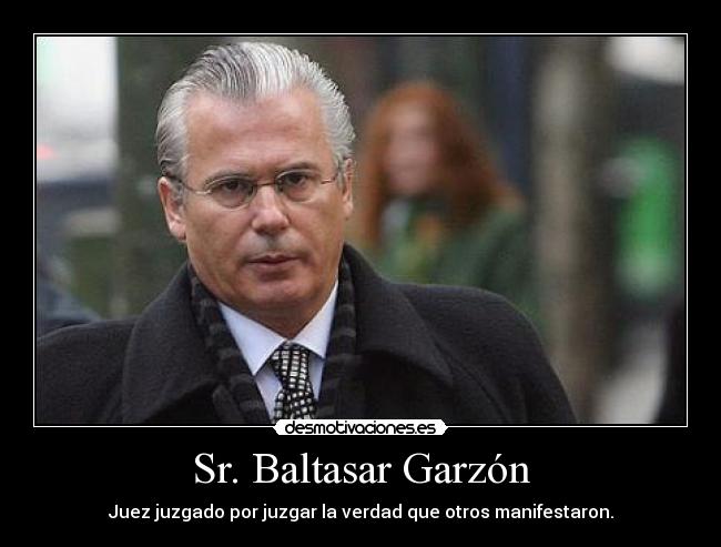 Sr. Baltasar Garzón -