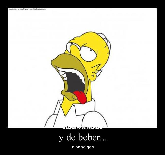 y de beber... -
