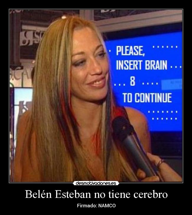 carteles belen esteban insert coin brain cerebro salvame desmotivaciones
