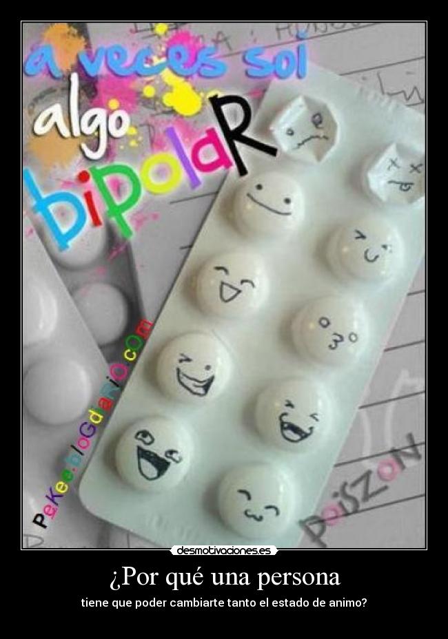 ¿Por qué una persona - tiene que poder cambiarte tanto el estado de animo?
