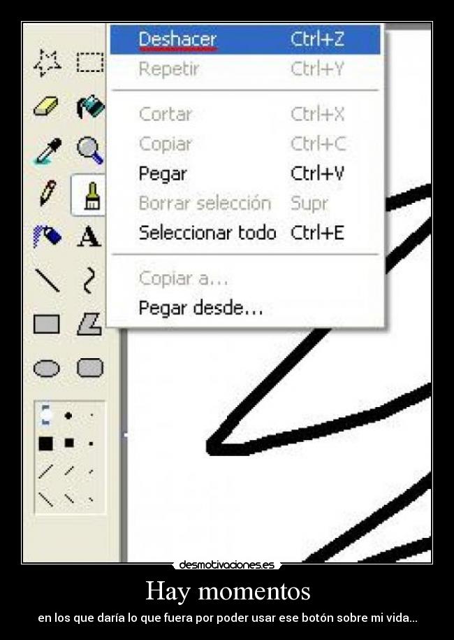 Hay momentos - en los que daría lo que fuera por poder usar ese botón sobre mi vida...